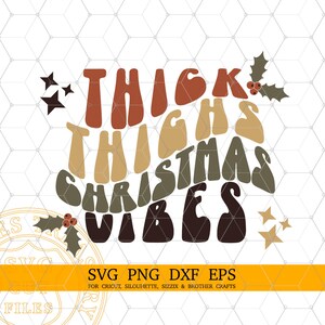 Thick Thighs Christmas Vibes Svg, Png Retro Christmas Shirt, Xmas Sublimation Png, Vintage Christmas Design Svg Files for Cricut Silhouette