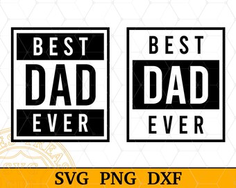 Best Dad Ever Fathers Day Svg, Printable Png, Dxf Cut Files, Dad Shirt Png, Fathers Day Shirt Svg, quick fathers day gift project