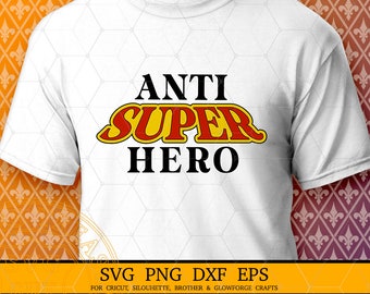 Anti Super Hero Svg, Printable Png Shirt Design Image, Dtg Htv design for Cricut, Silhouette