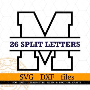 Puede incluir: Un gráfico en blanco y negro de la letra "M" dividida en dos con el texto "26 SPLIT LETTERS" entre las dos mitades. El texto "SVG DXF files" está debajo de la letra y el texto "FOR CRICUT, SILOUHETTE, SIZZIX & BROTHER CRAFTS" está debajo de ese.
