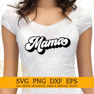 Mama Svg Png Dxf Eps cutting or printing files, Mama Shirt Svg files for Cricut and Silhouette, Digital Download design