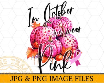 In October We Wear Pink PNG Sublimation design, Awareness Ribbon Digital Download PNG, Watercolour Pink Pumpkin Clipart, Wear Pink DTG