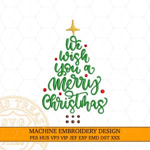 May include: Machine embroidery design of a green Christmas tree with the text "We wish you a merry Christmas" in a cursive font. The tree is decorated with a gold star on top and red dots.