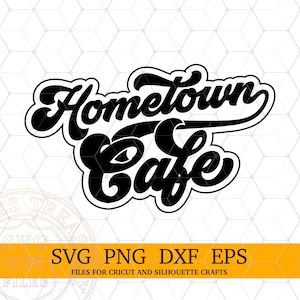 Hometown Cafe Svg Png Dxf Eps archivos para Cricut y silueta, diseño de letrero de cafetería, Country Town Cafe Sign Svg Files