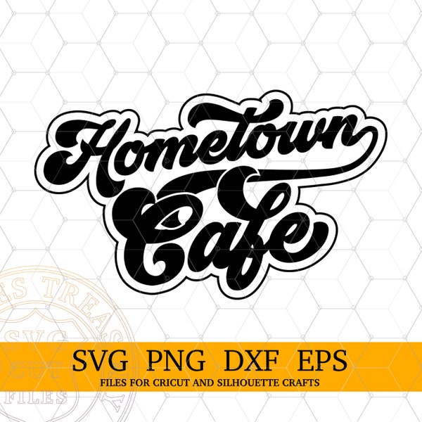 Hometown Cafe Svg Png Dxf Eps Files For Cricut and Silhouette, Coffee Shop Sign design, Country Town Cafe Sign Svg Files