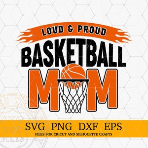Archivos fuertes y orgullosos de baloncesto MOM Svg Png Dxf Eps, baloncesto Svg, diseño de sublimación imprimible, archivos Svg para Cricut y silueta