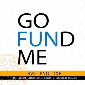 Go Fund Me Svg, Fun Svg, Funny Shirt design Svg Png Dxf taglio e stampa di immagini, Citazione divertente Svg, Money Shirt Svg file per Cricut