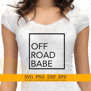 Off Road Babe Svg Cut Files and T-shirt Printing Png files for Cricut and Silhouette crafts, 4x4 Svg, Instant Digital Download Svg Design