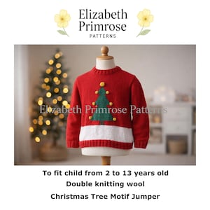 May include: A red long-sleeve knitted sweater featuring a green Christmas tree motif with yellow pom-poms on the front and a white band at the hem. The text Elizabeth Primrose Patterns is visible. It is designed to fit children from 2 to 13 years old.
