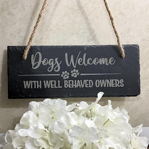Dogs Welcome Slate Engraved Sign