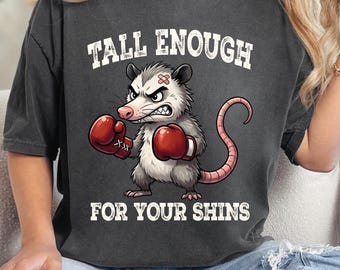 Tall Enough For Your Shins T-shirt, Comfort Colors, Funny Boxing Possum, Sarcastic Meme Graphic, Gift For Her