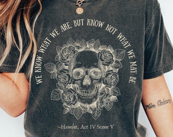 Ophelia Shirt Shakespeare Quote Shirt Skull Tshirt Hamlet Book Lover Dark Academia Literature Shirt Halloween Clothing Bookish Shirt