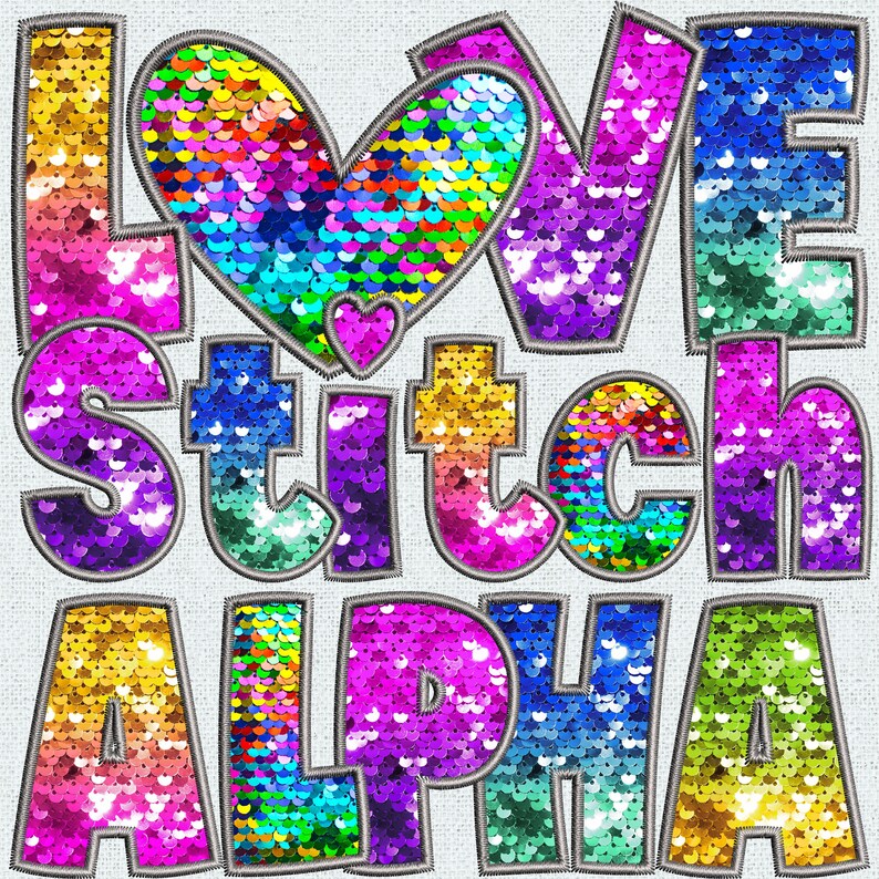 May include: A colorful rainbow sequin patch with the words "Love Stitch Alpha" in a bold, playful font. The letters are outlined in gray and have a sparkly, iridescent finish.
