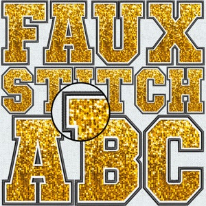 May include: Gold glitter letters spelling out "FAUX STITCH ABC" in a varsity style font. The letters are outlined in black and have a white background.