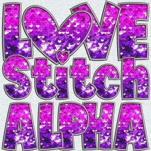 May include: Love Stitch Alpha, a colorful design with the words "Love Stitch Alpha" in pink and purple sequins. The letters are outlined in gray and have a gradient effect.