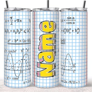 May include: A stainless steel tumbler with a lid and straw, featuring a math-themed design. The tumbler is covered in equations, graphs, and the word "Name" in a pencil-like font, set against a blue grid background.