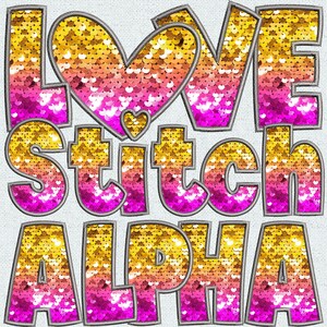 May include: Sequin iron-on patch with the words "Love Stitch Alpha" in gold and pink. The letters are outlined in gray and have a heart shape in the middle of the word "Love".