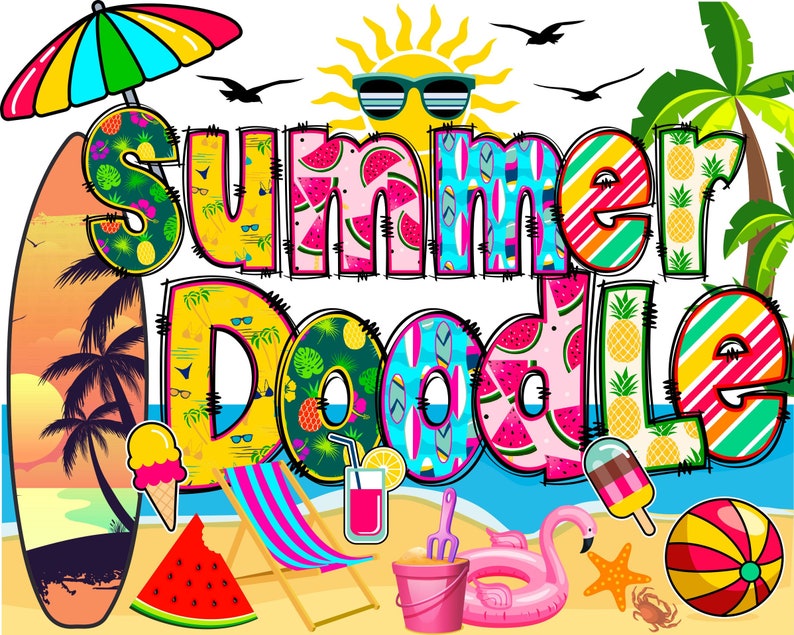 May include: A colorful illustration of the words "Summer Doodle" with a beach theme. The image includes a surfboard, beach umbrella, watermelon, ice cream, a beach chair, a bucket and shovel, a flamingo float, a starfish, and a beach ball.