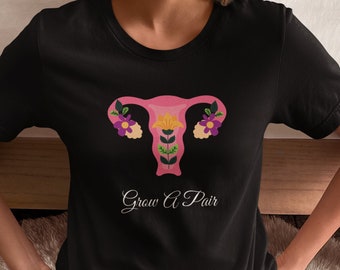 Cultivez une paire d'ovaires T-shirt audacieux pour l'autonomisation des femmes