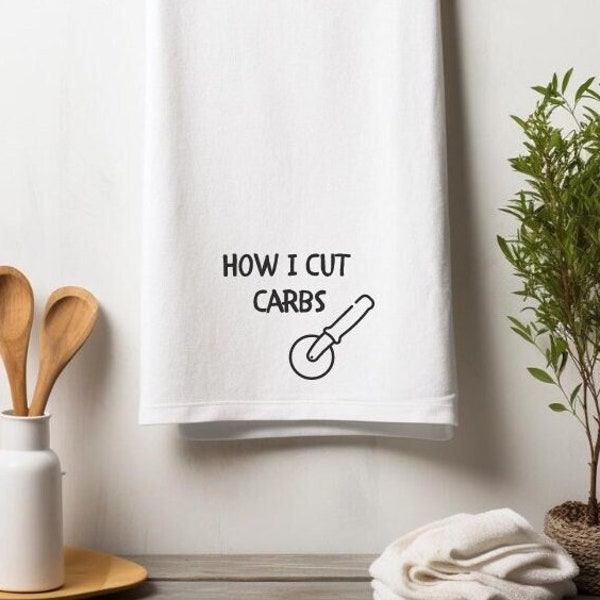 How I Cut Carbs Tea Towel Kitchen Housewarming Gift Funny Kitchen Decor Humor Healthy Living Gift Humorous Dish Towel Unique Kitchen Gift