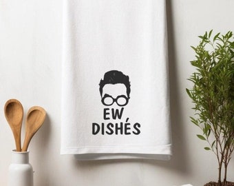 Ew Dishes David Rose Tea Towel Humorous Kitchen Decor Pop Culture Fan Dish Towel Funny TV Show Quote Kitchen Towel Unique Gag Gift For Her