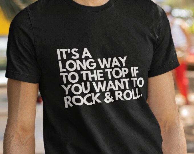 Classic Rock Band Tee Iconic Rock Band Apparel Its A Long Way To The Top Lyric T Shirt Rock Fan Rock And Roll Band Shirt Concert Inspired