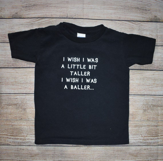I Wish I Was A Little Bit Taller I Wish I Was A Baller Infant Etsy