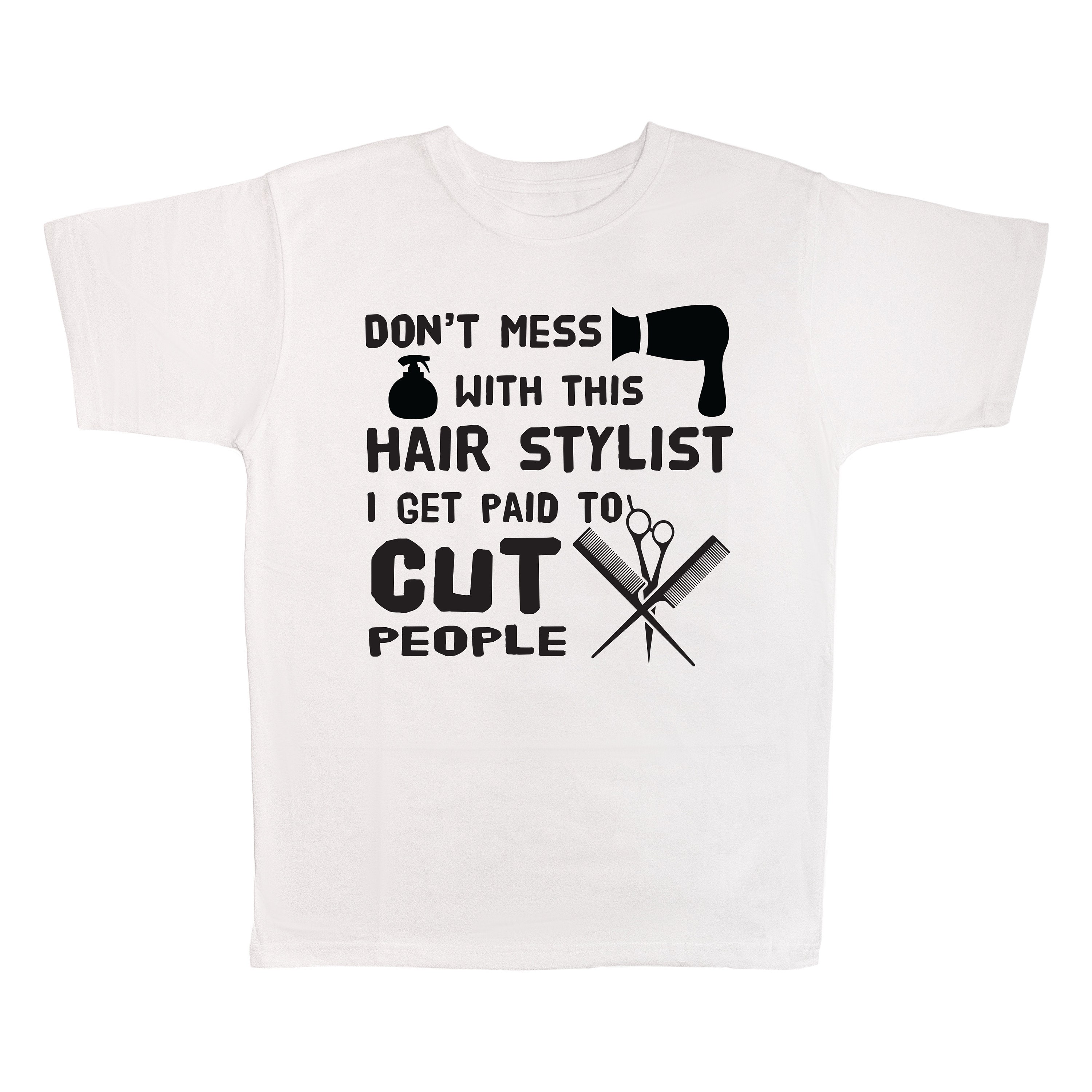 Don't Mess With This Hair Stylist I Get Paid To Cut People Etsy