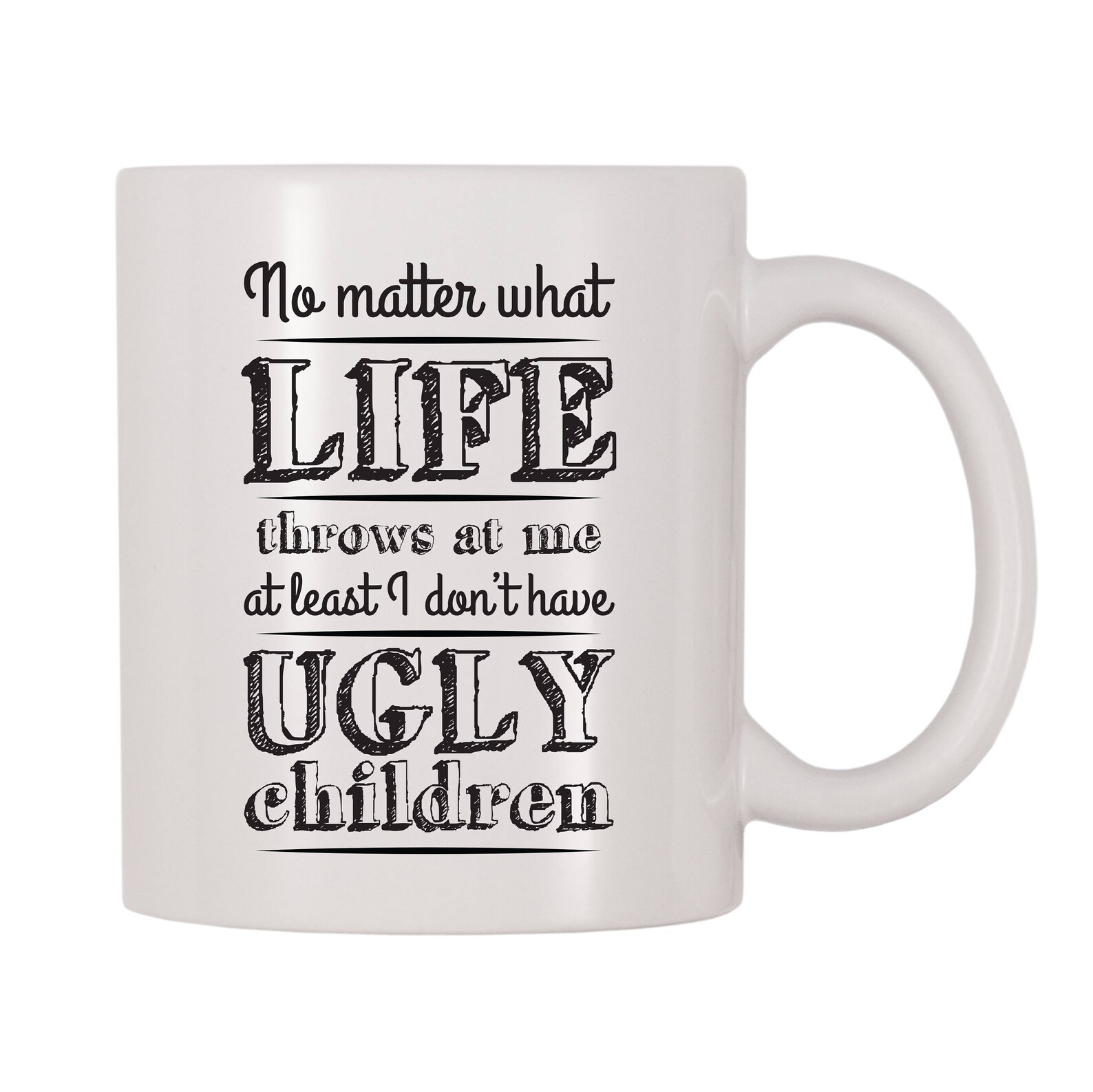 No Matter What Life Throws At Me At Least I Don't Have Etsy