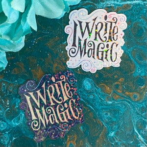 Holographic I Write Magic Quote Sticker | Gifts for Authors and Writers