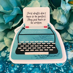 First Drafts Don’t Have to Be Perfect Typewriter Quote Sticker Gifts for Writers and Authors | Writer Stickers