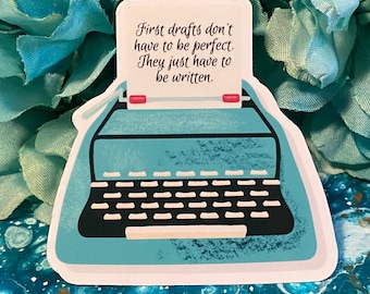 First Drafts Don’t Have to Be Perfect Typewriter Quote Vinyl Weatherproof Quote Sticker | Gifts for Authors and Writers