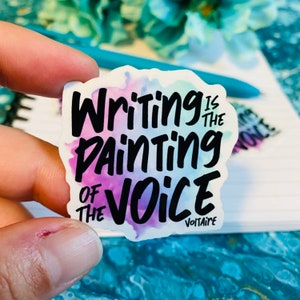 Writing is the Painting of the Voice Voltaire Quote Sticker | Sticker Gifts for Writers and Authors