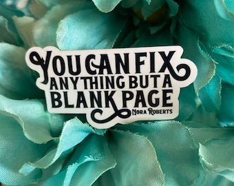 You Can Fix Anything But a Blank Page Nora Roberts Quote Sticker Gift for Writers and Authors