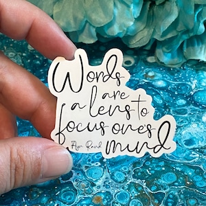 Words are a Lens to Focus One’s Mind Ayn Rand Quote Sticker Gift for Writers