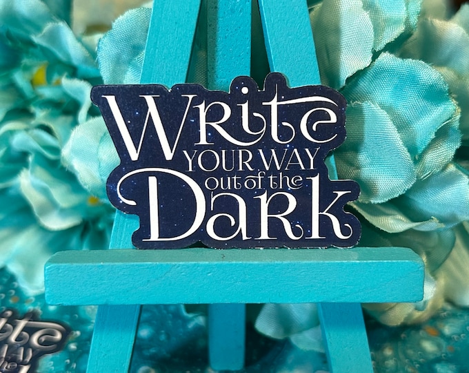 Write Your Way Out of the Dark Starry Night Quote Sticker | Gift for Writers and Authors