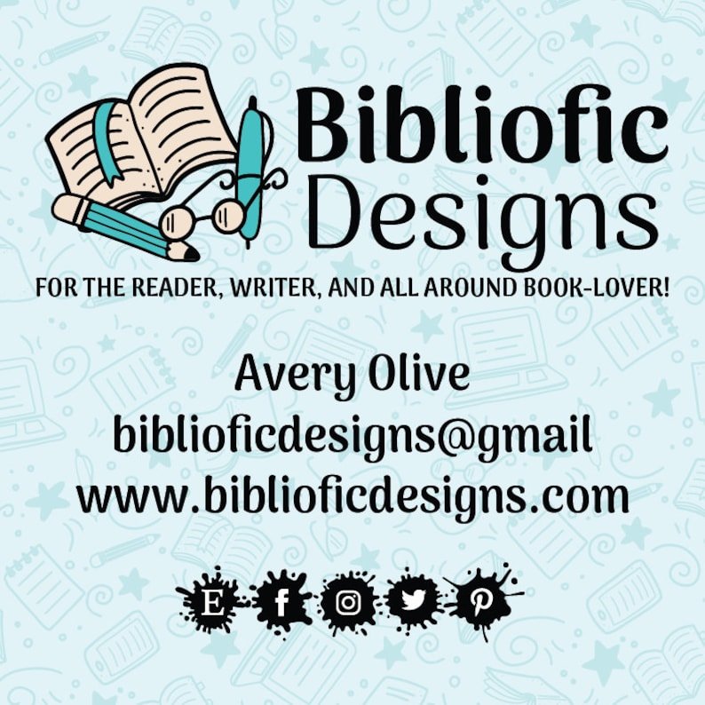 May include: A light blue background with a repeating pattern of books, pencils, and laptops. The text "Bibliofic Designs" is displayed in black, along with the tagline "FOR THE READER, WRITER, AND ALL AROUND BOOK-LOVER!". Contact information and social media icons are also included.