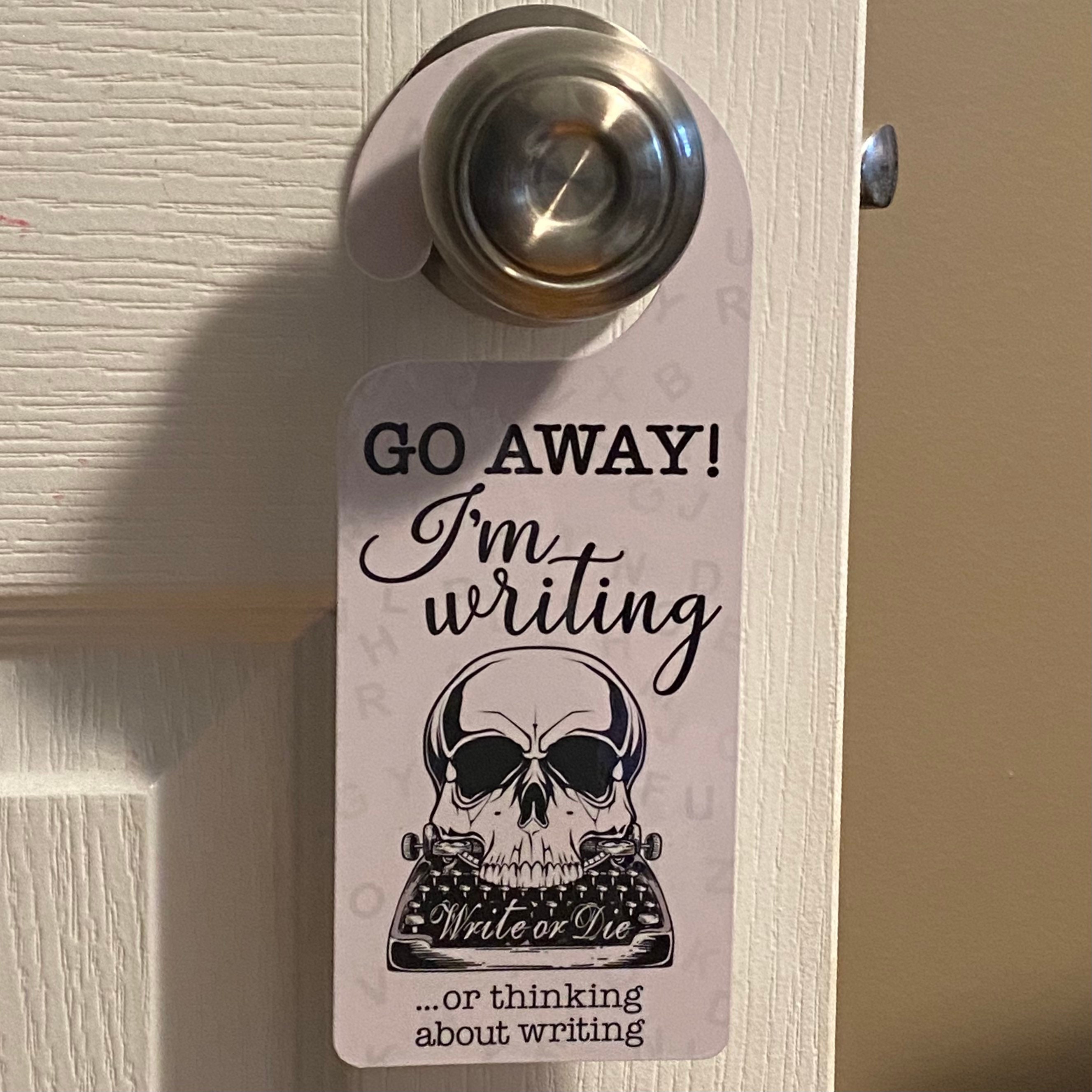 I’m Writing Doorknob Hanger Gifts for Writers and Authors Write or Die Skull Typewriter Go Away