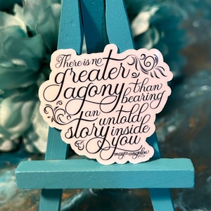 Es gibt keine größere Qual, als eine unerzählte Geschichte in Ihnen zu tragen Maya Angelou Zitat Aufkleber Geschenk für Schriftsteller und Autoren