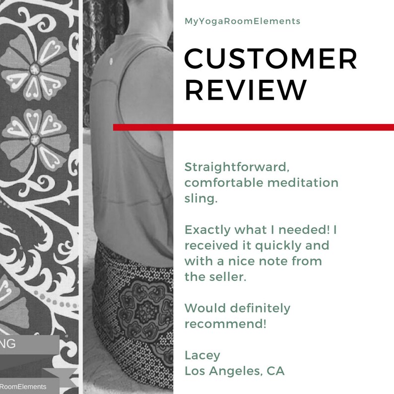 May include: A customer review for a meditation sling. The review states that the sling is straightforward, comfortable, and exactly what the customer needed. The customer received the sling quickly and with a nice note from the seller. The customer would definitely recommend the sling. The review is from Lacey in Los Angeles, CA.