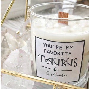 You&#39;re my favorite Taurus Soy Candle, Zodiac Candle, Crystal Candle, Botanical Candle, The Bull,