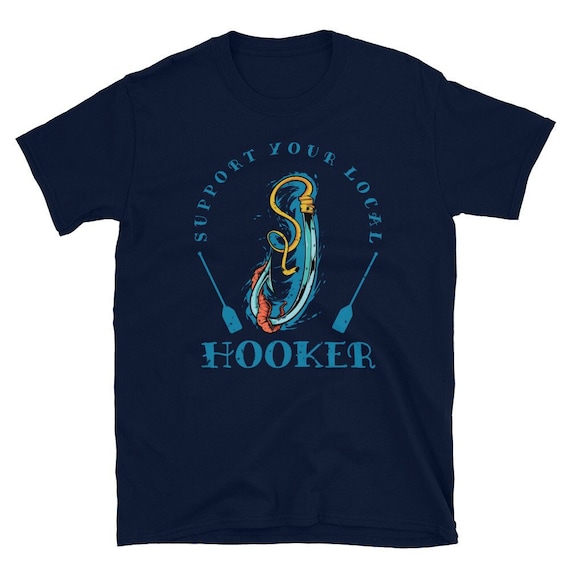 Support Your Local Hooker Fishing Shirt Graphic Tee, Fishing Shirt, Womens  Short-sleeve Fishing T-shirt 