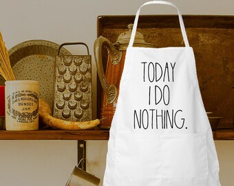 Apron, Today I do Nothing, Funny Gift, Minimalist, Skinny Font, Lazy Day, Unique Gift for Mom, Best Friend Gift, White Apron with Pockets