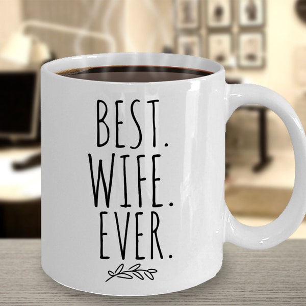 Best Wife Ever, Coffee Mug, Gift for Wife, Minimalist, Anniversary Gift, From Husband, Wife Gift, Wife Valentines Gift, Wife Birthday Cup