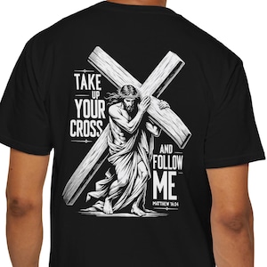 Take Up Your Cross and Follow Me Comfort Colors T-shirt, Scripture Inspired Tee, Matthew 16:24 Salvation Gift for Believers, Adult Baptism