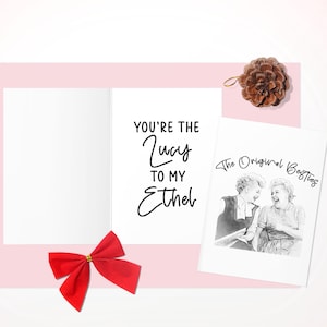 Lucy & Ethel The Original Besties Greeting Card, You&#39;re the Lucy to My Ethel, Best Friend Birthday Card, You&#39;re The Ethel to My Lucy