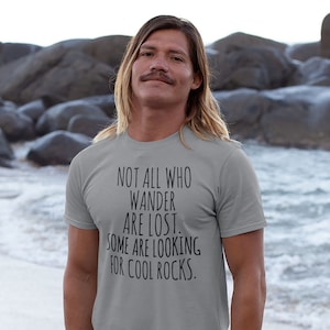 Original design - Funny Geologist Shirt, Wanderers Looking for Rocks, Rock Collector Shirt, Geologist Gift, Rock Hound, Bella Canvas