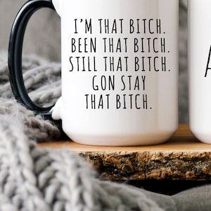 Personalized I'm That Bitch Mug, Funny Bitch Mug, Adult Humor, Women with Attitude, Sarcastic Gifts, Rude Gifts