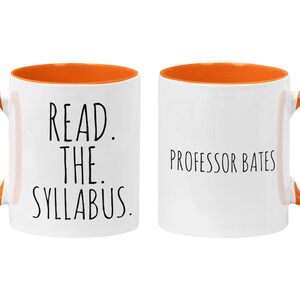 Personalized Professor Mug, Read the Syllabus, Teacher Appreciation, Gift for Teacher, Funny College Instructor Mug Orange / White