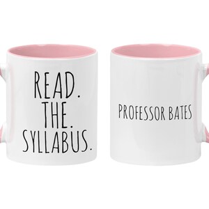Personalized Professor Mug, Read the Syllabus, Teacher Appreciation, Gift for Teacher, Funny College Instructor Mug Pink / White